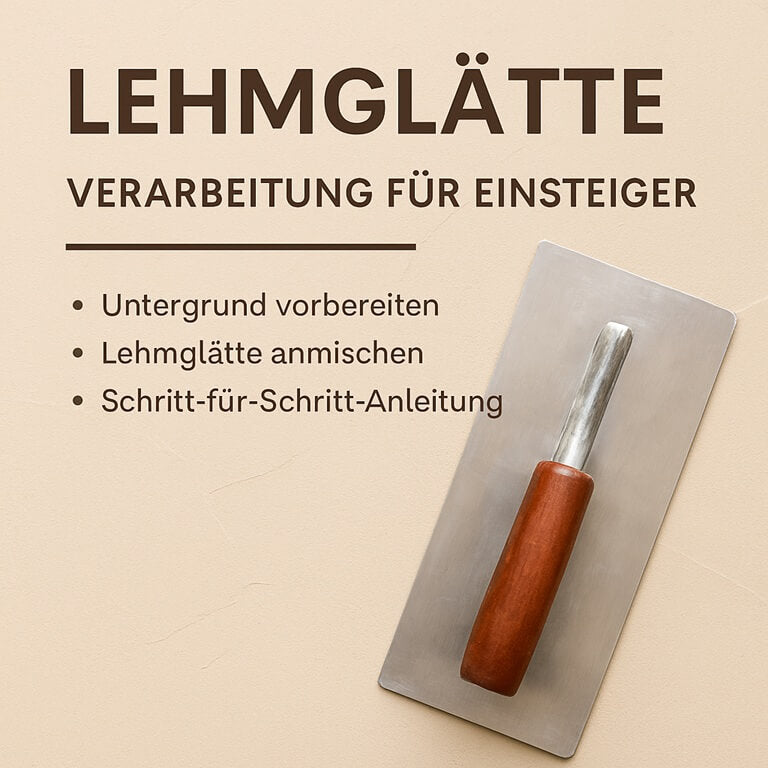 Lehmglätte verarbeiten – Die einfache Anleitung für Einsteiger